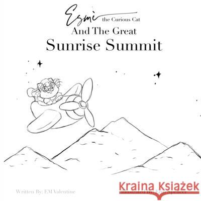 Esmè the Curious Cat and the Great Sunrise Summit: Color Your Own Adventure Valentine, Em 9781736283103