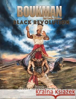 Boukman and Cecile Fatiman: Black Revolution Eminence System Kervin Andre Frantz, Jr. Derenoncourt 9781736725603