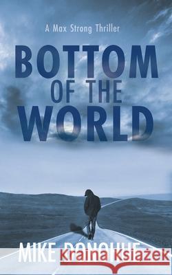 Bottom of the World Mike Donohue 9781736829738