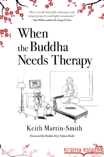 When the Buddha Needs Therapy Keith Martin-Smith, Doshin M J Nelson Roshi 9781737288695