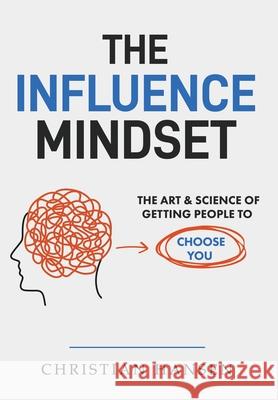 The Influence Mindset Christian Hansen 9781737317517 Christian Hansen