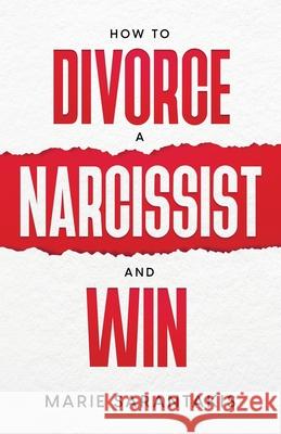 How to Divorce a Narcissist and Win Marie Sarantakis 9781737393399 Adrikos, LLC