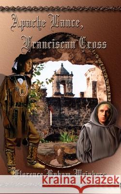 Apache Lance, Franciscan Cross Florence Weinberg 9781737418214