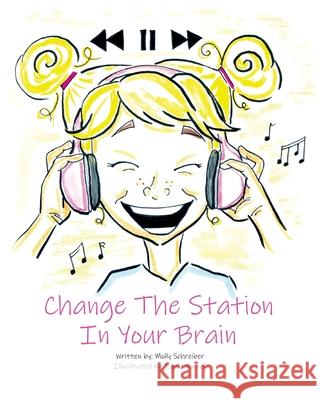 Change the Station in Your Brain Molly Schreiber Paula Purcell 9781737730002