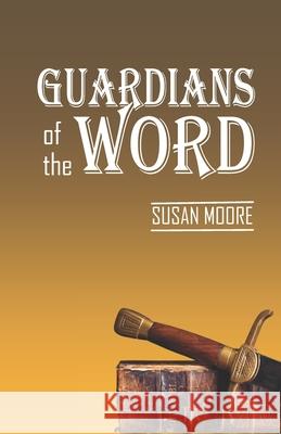 Guardians of the Word Susan Moore 9781737749004