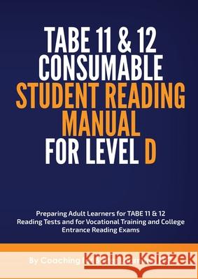 TABE 11 and 12 CONSUMABLE STUDENT READING MANUAL FOR LEVEL D Coaching for Better Learning LLC 9781737760818 Coaching for Better Learning