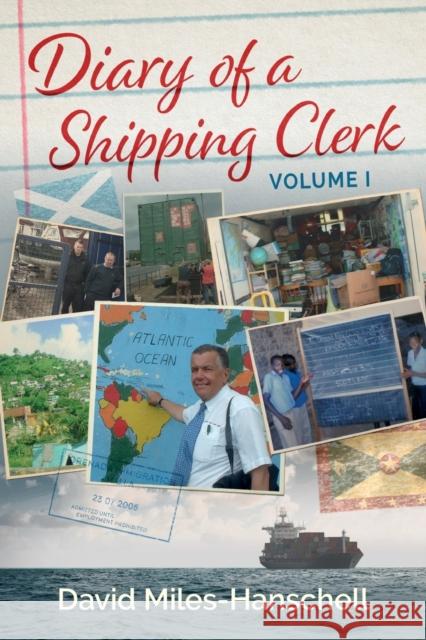 Diary of a Shipping Clerk - Volume 1 David Miles-Hanschell 9781739142605