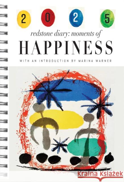 The Redstone Diary 2025: Moments of Happiness Julian Rothenstein 9781739597610