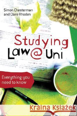 Studying Law at University: Everything You Need to Know Clare Rhoden Simon Chesterman 9781741146455