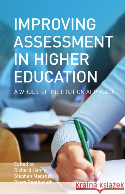 Improving Assessment in Higher Education: A Whole-Of-Institution Approach Henry, Richard 9781742234007