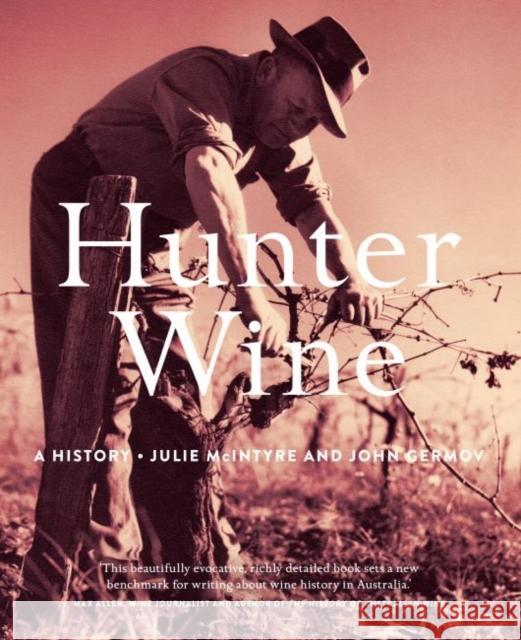 Hunter Wine: A History Julie McIntyre John Germov  9781742235769