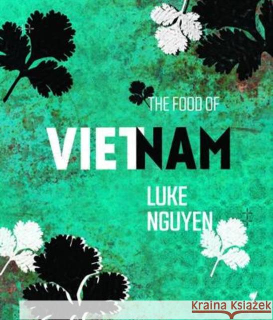 The Food of Vietnam Luke Nguyen 9781742706207 Hardie Grant Books