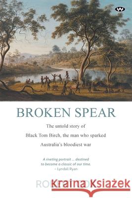 Broken Spear Robert Cox 9781743058671 Wakefield Press