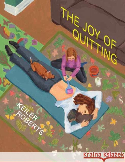 The Joy of Quitting Keiler Roberts 9781770466227