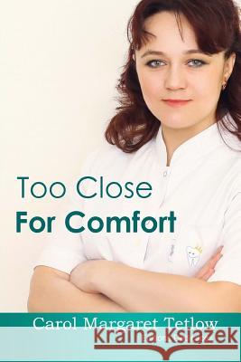 Too Close For Comfort Tetlow, Carol Margaret 9781770765986 Editions Dedicaces