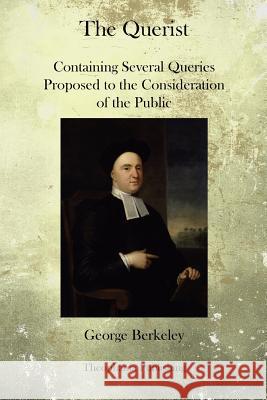 The Querist George Berkeley 9781770833470 Theophania Publishing