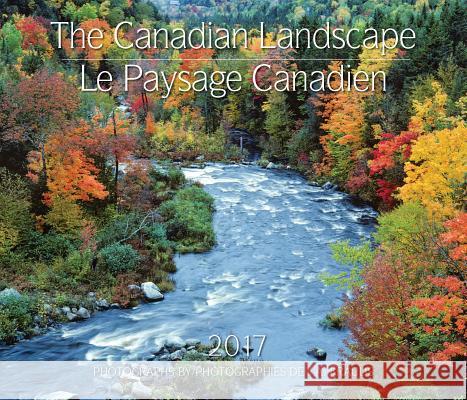 The Canadian Landscape 2017 / Le Paysage Canadien J. A. Kraulis 9781770856714 Firefly Books Ltd