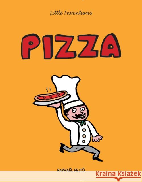 Pizza Raphael Fejto 9781770857490 Firefly Books