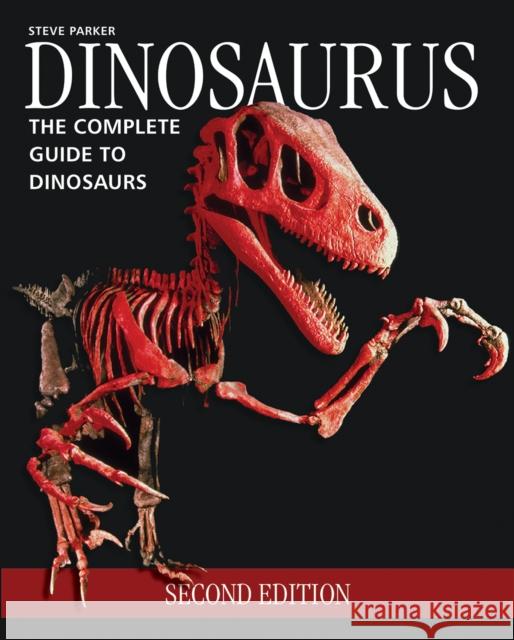 Dinosaurus: The Complete Guide to Dinosaurs Steve Parker 9781770857766 Firefly Books Ltd