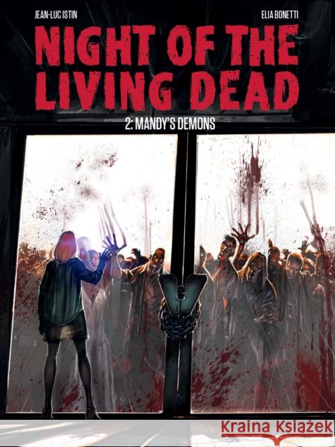 Night of the Living Dead Graphic Novel, Volume 2: Mandy's Demons Jean-Luc Istin Elia Bonetti 9781770858220
