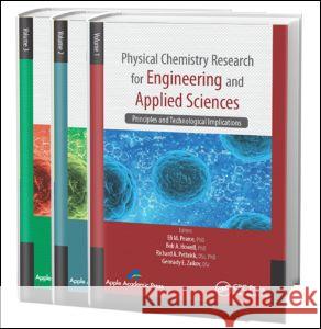 Physical Chemistry Research for Engineering and Applied Sciences - Three Volume Set Eli M. Pearce Bob A. Howell Richard A. Pethrick 9781771880596