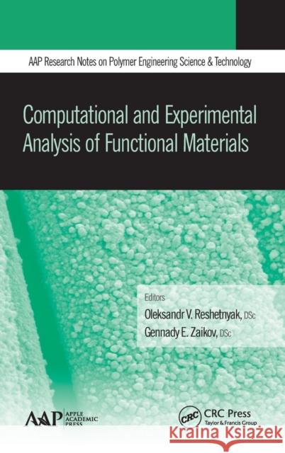 Computational and Experimental Analysis of Functional Materials Oleksandr Reshetnyak Gennady E. Zaikov 9781771883429 Apple Academic Press