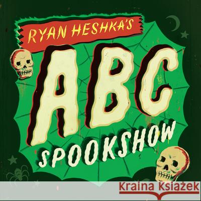 Ryan Heshka's ABC Spookshow Ryan Heshka 9781772290851