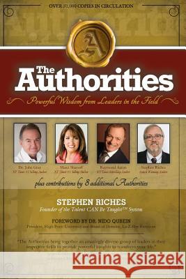 The Authorities, Achieving a Better Legacy for Private Music Students: Powerful Wisdom from Leaders in the Field Stephen Riches Dr John Gray Marci Shimoff 9781772771190 10 10 10 Publishing