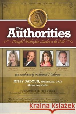 The Authorities - Mitzy Dadoun: Powerful Wisdom from Leaders in the Field Raymond Aaron Marci Shimoff John Gray 9781772772357 10-10-10 Publishing