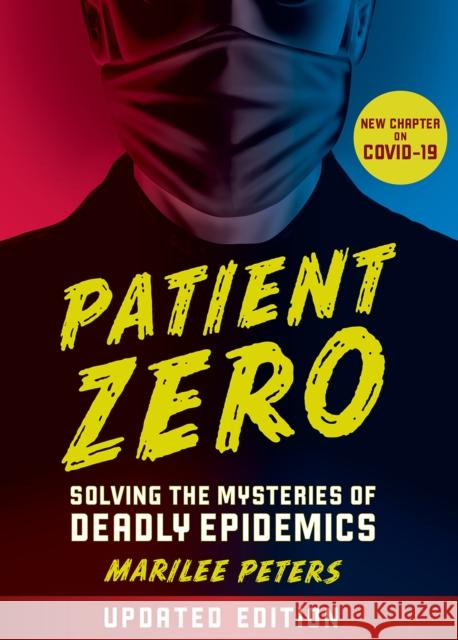 Patient Zero (Revised Edition) Marilee Peters 9781773215150 Annick Press