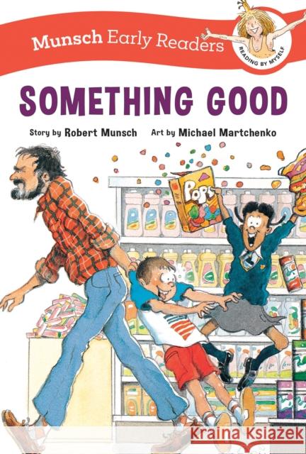 Something Good Early Reader Robert Munsch 9781773218816 Annick Press