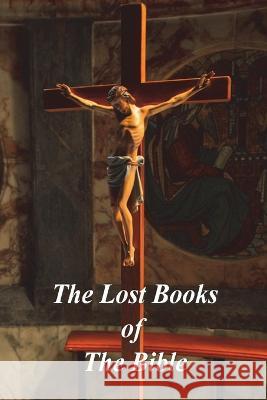 The Lost Books of The Bible William Hone Jeremiah Jones William Wake 9781773239989