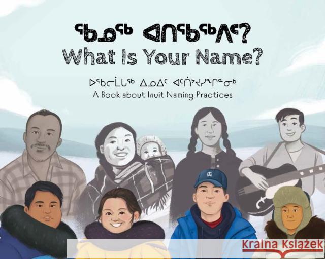 What Is Your Name?: Bilingual Inuktitut and English Edition  9781774506561 Inhabit Education Books Inc.