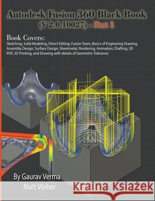 Autodesk Fusion 360 Black Book (V 2.0.10027) - Part 1 Gaurav Verma, Matt Weber 9781774590232 Cadcamcae Works