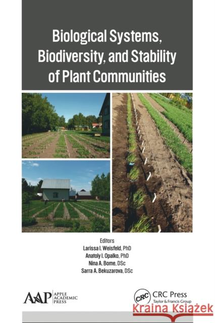 Biological Systems, Biodiversity, and Stability of Plant Communities Larissa I. Weisfeld Anatoly I. Opalko Nina A. Bome 9781774630808