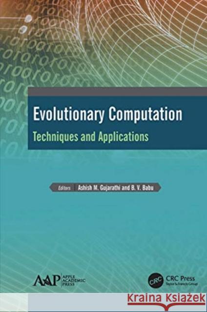 Evolutionary Computation: Techniques and Applications Ashish M. Gujarathi B. V. Babu 9781774636091 Apple Academic Press