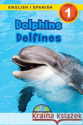 Dolphins / Delfines: Bilingual (English / Spanish) (Inglés / Español) Animals That Make a Difference! (Engaging Readers, Level 1) Ashley Lee, Alexis Roumanis 9781774763919 Engage Books