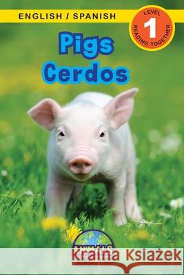 Pigs / Cerdos: Bilingual (English / Spanish) (Inglés / Español) Animals That Make a Difference! (Engaging Readers, Level 1) Ashley Lee, Alexis Roumanis 9781774763971 Engage Books