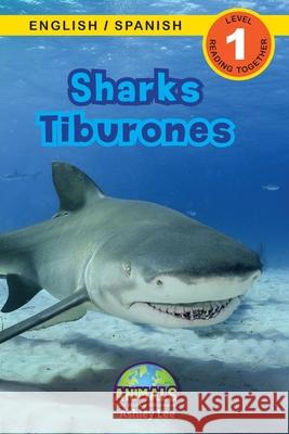 Sharks / Tiburones: Bilingual (English / Spanish) (Inglés / Español) Animals That Make a Difference! (Engaging Readers, Level 1) Ashley Lee, Alexis Roumanis 9781774763995 Engage Books