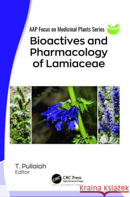 Bioactives and Pharmacology of Lamiaceae T. Pullaiah (Sri Krishnadevaraya Univers   9781774912935 Apple Academic Press Inc.