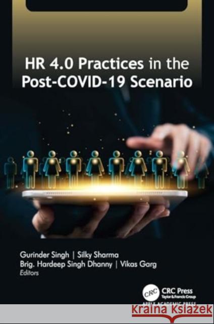 HR 4.0 Practices in the Post-Covid-19 Scenario Gurinder Singh Silky Sharma Brig Hardeep Singh Dhanny 9781774914601 Apple Academic Press
