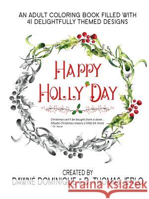 Happy Holly'Day Adult Coloring Book Dominique, Dawné 9781775044260