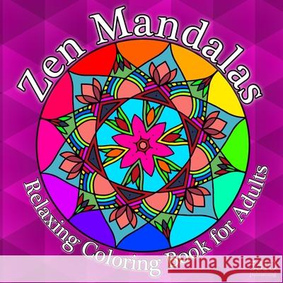 Zen Mandalas: Relaxing Coloring Book for Adults with Famous Quotes Williams, Alex 9781777151881