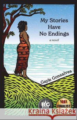 My Stories Have No Endings Gayle Gonsalves 9781777437428 Yellow Bell Publications