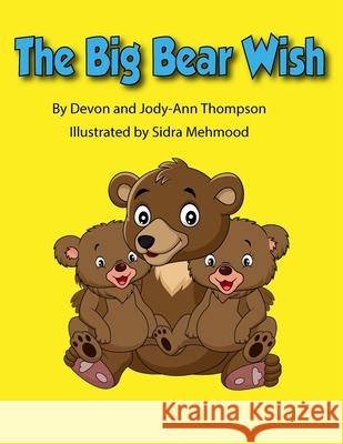 The Big Bear Wish Jody-Ann Thompson Devon Thompson 9781777466930