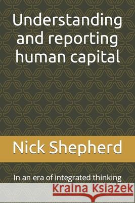 Understanding and reporting human capital Nick A Shepherd 9781777570385