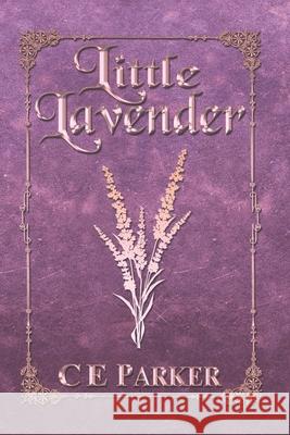 Little Lavender C E Parker 9781777669102 Catharine Parker