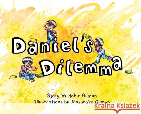 Daniel's Dilemma Robin Gilman Alexandra Gilman 9781777934101