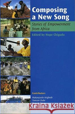 Composing a New Song: Stories of Empowerment from Africa Hope Chigudu 9781779220158 Weaver Press