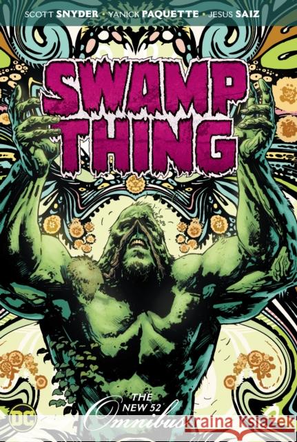 Swamp Thing: The New 52 Omnibus Scott Snyder Charles Soule Yanick Paquette 9781779508140
